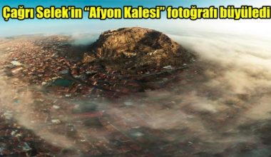 Çağrı Selek’in “Afyon Kalesi” fotoğrafı büyüledi