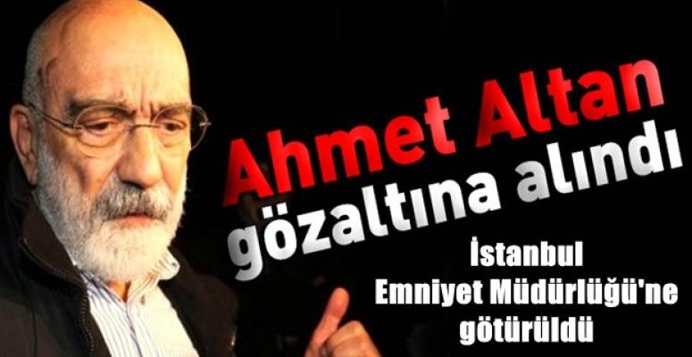 Ahmet Altan gözaltına alındı, ve Emniyet Müdürlüğü'ne götürüldü