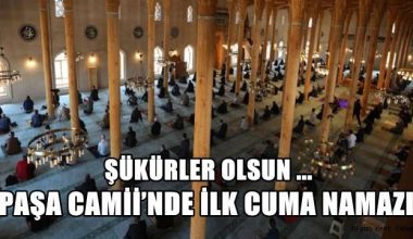 Şükürler olsun ! Afyon Paşa Camii’nde ilk Cuma Namazı !! – AFYON HABER