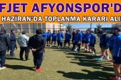 Afjet Afyonspor’da toplanma tarihi değişti ! – SPOR