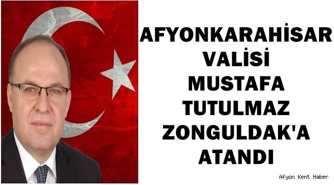 Afyon Valisi Mustafa Tutulmaz, Zonguldak’a atandı ! – AFYON HABER