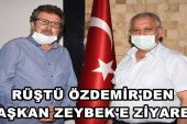Rüştü Özdemir’den Başkan Zeybek’e Ziyaret ! – BELEDİYELER