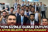 Afyon sizinle gurur duyuyor! Afyon Belediye : 97 Galatasaray : 80 – Spor