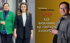Nail Azbay’dan İddialı Açıklama: CHP İlçe Başkanının Eşi Yüntaş’ın Avukatı mı?